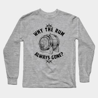 Rum Always Gone! Funny Jack Sparrow Sayings Long Sleeve T-Shirt